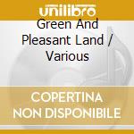Green And Pleasant Land / Various cd