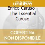 Enrico Caruso - The Essential Caruso cd
