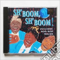 Sh'Boom, Sh'Boom!: 20 Classic Doo-Wop Tracks / Various cd