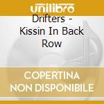 Drifters - Kissin In Back Row cd musicale di Drifters