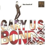 Gary 'Us' Bonds - The Best Of Gary 'Us' Bonds