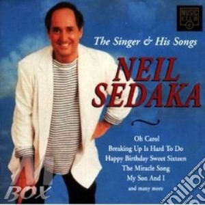 Neil Sedaka - Singer And His Songs cd musicale di Neil Sedaka