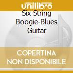 Six String Boogie-Blues Guitar cd
