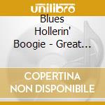 Blues Hollerin' Boogie - Great Voices Of The Blues / Various cd