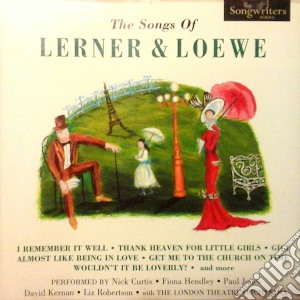 Alan Jay Lerner & Frederick Loewe - Songs cd musicale di LERNER & LOEWE