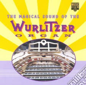 Magical Sound Of The Wurlitzer Organ (The) / Various cd musicale