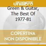 Green & Guitar, The Best Of 1977-81 cd musicale di GREEN PETER