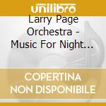 Larry Page Orchestra - Music For Night People cd musicale di PAGE LARRY ORCHESTRA
