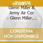 Glenn Miller & Army Air Cor - Glenn Miller Essential War Rec cd