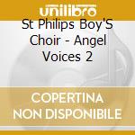St Philips Boy'S Choir - Angel Voices 2 cd