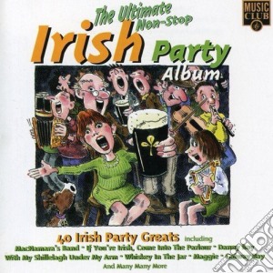 Ultimate Non-Stop Irish Party Album (The) / Various cd musicale di IRISH PARTY