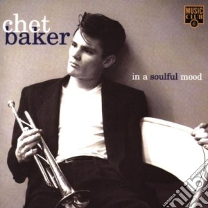 Chet Baker - In A Soulful Mood cd musicale di BAKER CHET