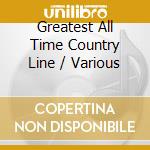 Greatest All Time Country Line / Various cd