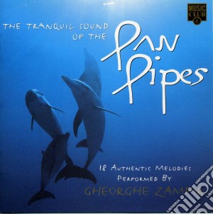 Gheorghe Zamfir - Tranquil Sound Of The Pan Pipe cd musicale di Gheorghe Zamfir