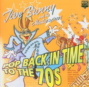 Jive Bunny And The Mastermixers - Pop Back In Time To The 70'S cd musicale di JIVE BUNNY
