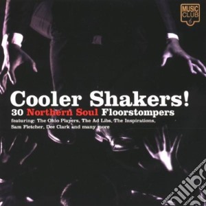 Cooler Shakers!: 30 Northern Soul Floorstompers / Various cd musicale di AA.VV.