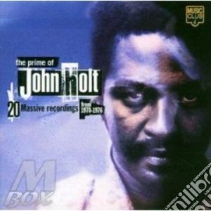 The Prime Of John Holt cd musicale di HOLT JOHN