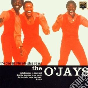 O'Jays (The) - The Classic Philadelphia Years cd musicale