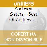 Andrews Sisters - Best Of Andrews Sisters cd