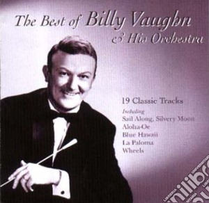 Billy Vaughn Orchestra - The Best Of Billy Vaughn And His Orchestra cd musicale di Vaughn billy & this orchestra