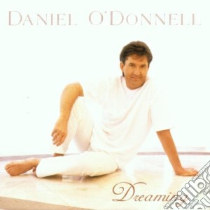 Daniel O'Donnell - Dreaming cd musicale di Daniel O'Donnell