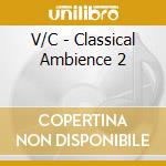 V/C - Classical Ambience 2 cd
