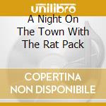 A Night On The Town With The Rat Pack cd
