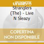 Stranglers (The) - Live N Sleazy cd musicale di Stranglers