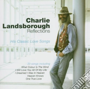 Charlie Landsborough - Reflections cd musicale di LANDSBOROUGH