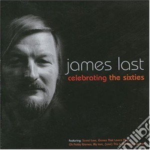James Last - Celebrating The Sixties cd musicale di LAST JAMES