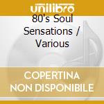 80's Soul Sensations / Various cd