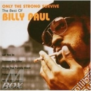 Paul, Billy - Only The Strong Survive cd musicale di Billy Paul