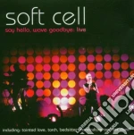 Soft Cell - Say Hello, Wave Goodbye : Live (2 Cd) cd