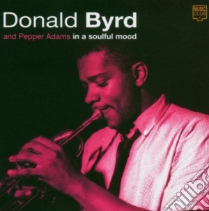 Donald Byrd - In A Soulful Mood cd musicale di BYRD DONALD