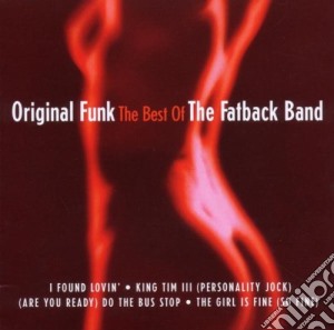 Fatback Band - Original Funk cd musicale di The Fatback band
