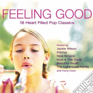 Feeling Good: 18 Heart Filled Pop Classics / Various cd musicale di ARTISTI VARI