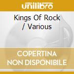 Kings Of Rock / Various cd musicale di AA.VV.