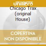 Chicago Trax (original House) cd