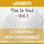 This Is Soul - Vol.1 cd