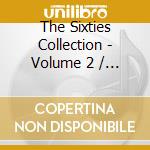 The Sixties Collection - Volume 2 / Various cd