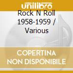 Rock N Roll 1958-1959 / Various cd musicale di Various
