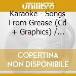 Karaoke - Songs From Grease (Cd + Graphics) / Various cd musicale di Various Karaoke