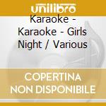 Karaoke - Karaoke - Girls Night / Various cd