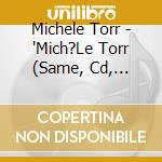 Michele Torr - 'Mich?Le Torr (Same, Cd, 1984)' cd