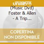 (Music Dvd) Foster & Allen - A Trip Down Memory Lane