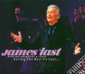 James Last & His Orchestra - Saving The Best Till Last (2 Cd) cd musicale di LAST JAMES