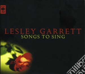 Lesley Garrett - Songs To Sing (2 Cd) cd musicale di Lesley Garrett
