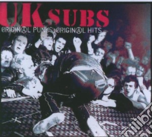U.K. Subs - Original Punks Original Hits (2 Cd) cd musicale di UK SUBS