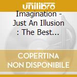 Imagination - Just An Illusion : The Best Of cd