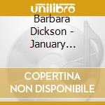 Barbara Dickson - January February cd musicale di DICKSON BARBRA